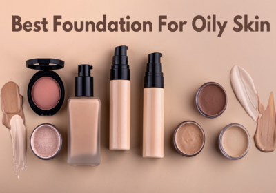 How to Choose the Best Foundation for Oily Skin: Your Guide to a Shine-Free Glow